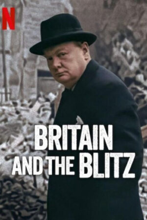 Anh Quốc Và Blitz - Britain and the Blitz (2025)