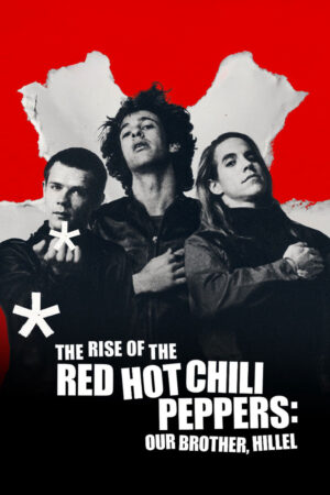 Sự trỗi dậy của Red Hot Chili Peppers: Người anh em, Hillel